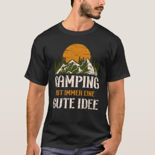 Camper Sprichwort Camping Urlaub Berge Wald Na T-Shirt