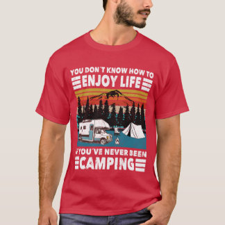 Camper wissen nicht, wie man das Leben genießt, wa T-Shirt