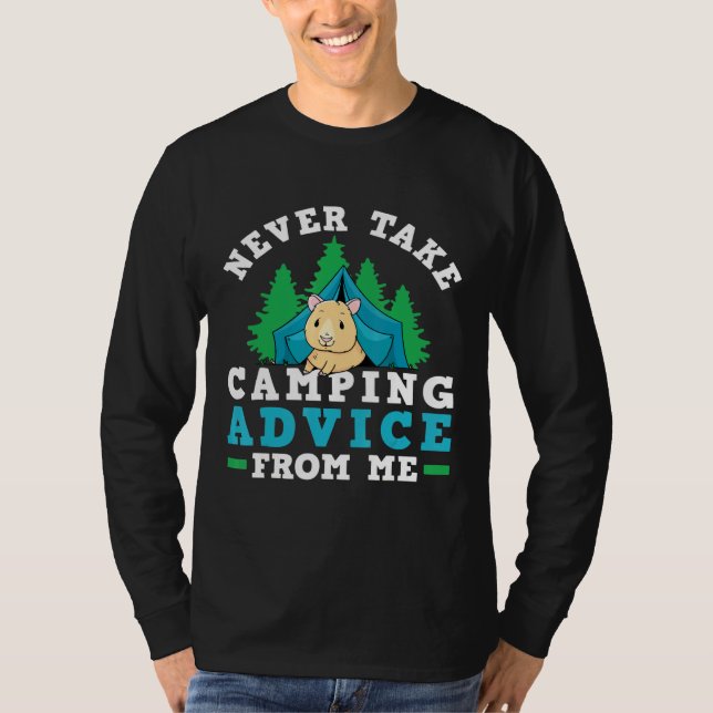 Camper Zelt Nie Camping Ratschläge von mir Guin T-Shirt (Vorderseite)