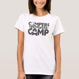 Campers Gonna Camp Funny Camping Zitat Spaß T-Shirt