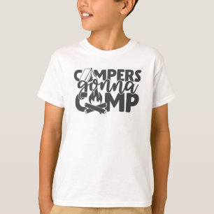 Campers Gonna Camp Funny Camping Zitat Spaß T-Shirt