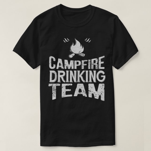 Campfire Drink Team Funny Camping Lover Geschenk T-Shirt (Design vorne)