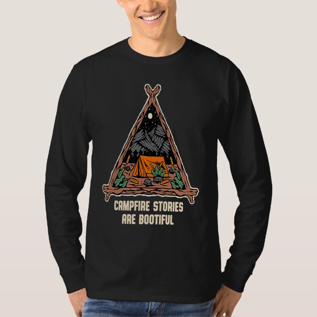 Campfire Stories Are Bootiful Camping Positive Quo T-Shirt (Vorderseite)