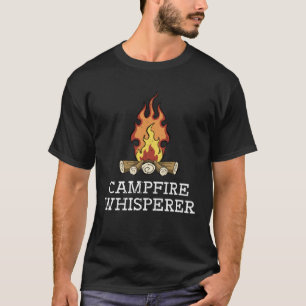 Campfire Whisperer Camping Campfire T-Shirt