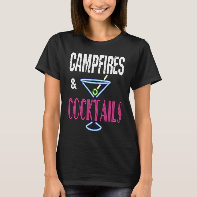 Campfires and Cocktails  Camping Drinking Camp Hum T-Shirt (Vorderseite)