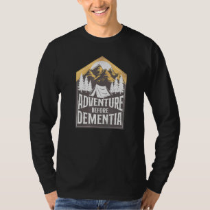 Camping Adventure Before Dementia Zelt T-Shirt