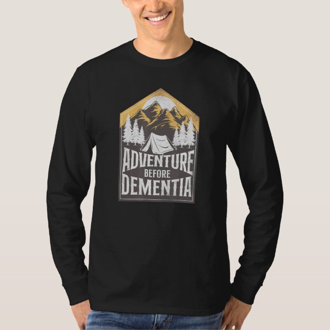 Camping Adventure Before Dementia Zelt T-Shirt (Vorderseite)