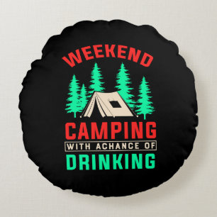 Camping am Wochenende mit einer Chance zu trinken Rundes Kissen
