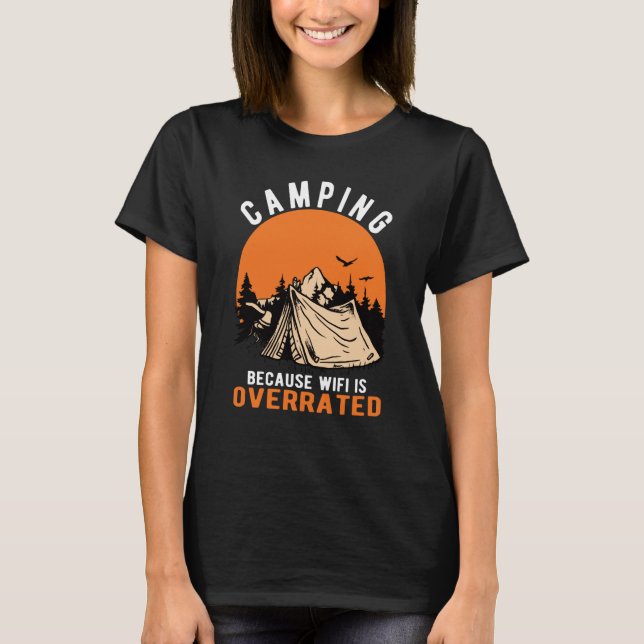 CAMPING BECAUSE WIFI IS OVERRATED OUTDOOR ADVENTUR T-Shirt (Vorderseite)