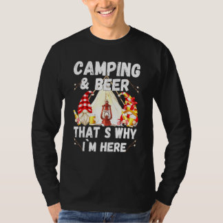 Camping Beer das ist, warum ich hier mit Betrunken T-Shirt