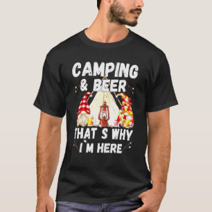 Camping Beer das ist, warum ich hier mit Betrunken T-Shirt