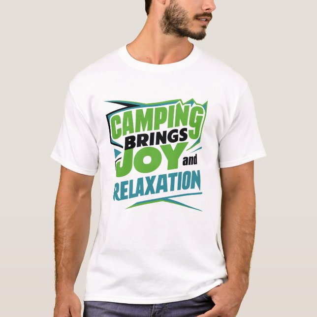 Camping bringt Freude und Entspannung T-Shirt (Vorderseite)