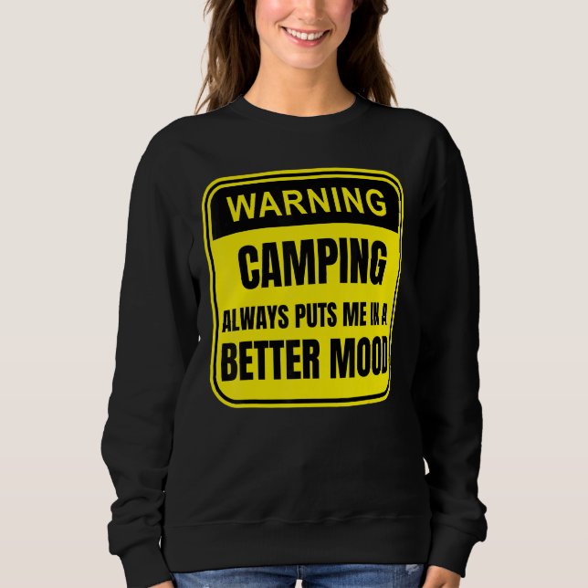 Camping bringt mich immer in eine bessere Stimmung Sweatshirt (Vorderseite)