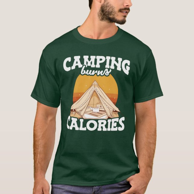 Camping Burns Calories Hikers Camp Mountain Hiking T-Shirt (Vorderseite)