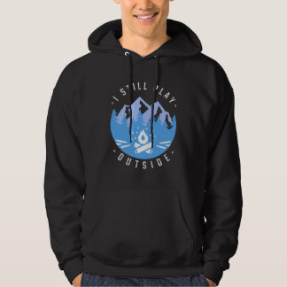 Camping Campfire Camping I Still Play Outside 1 Hoodie