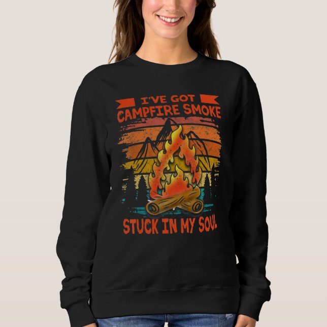 Camping Campfire Smoke Stuck In My Soul Bonfire Ca Sweatshirt (Vorderseite)