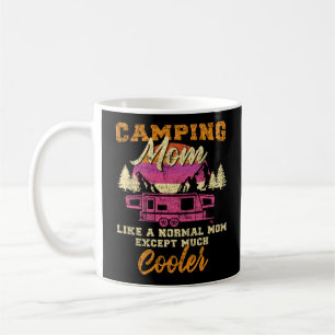 Camping Camping Mama wie eine normale Mama, außer  Kaffeetasse