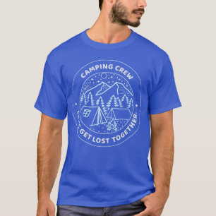 Camping-Crew, lasst uns gemeinsam verloren gehen T-Shirt