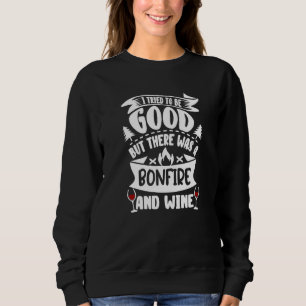 Camping, das ich gut zu sein versuchte, aber es ga sweatshirt