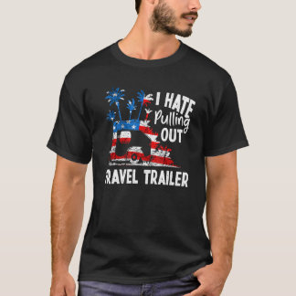 Camping, dass ich es hasste, die US-Flagge des Tra T-Shirt