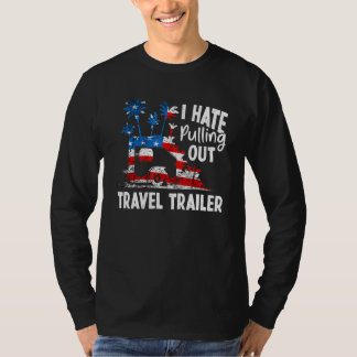 Camping, dass ich es hasste, die US-Flagge des Tra T-Shirt