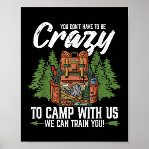Camping, dass man nicht verrückt sein muss, um Cam Poster