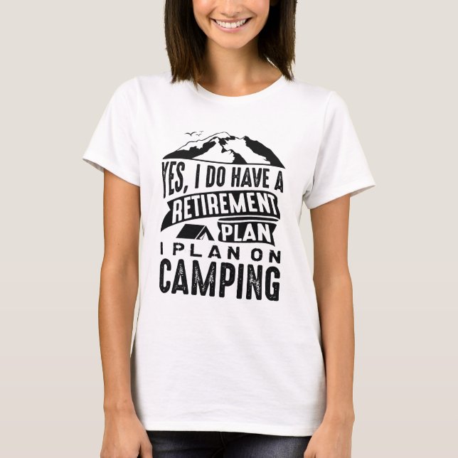 Camping des Rentenplans T-Shirt (Vorderseite)