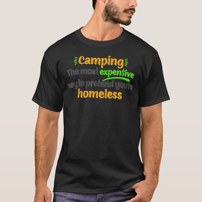 Camping die teuerste Art, so zu tun, als würde man T-Shirt (Vorderseite)