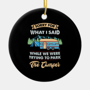 Camping - Entschuldigung für das, was ich gesagt h Keramik Ornament