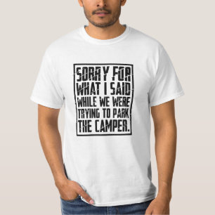 Camping - Entschuldigung für das, was ich gesagt h T-Shirt