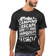 Camping Escape to Tranquility, Camping T - Shirt