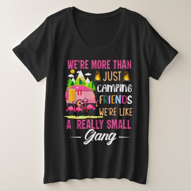 Camping-Freunde sind wie eine kleine Gang Große Größe T-Shirt (Design vorne)