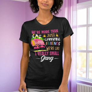 Camping-Freunde sind wie eine kleine Gang T-Shirt