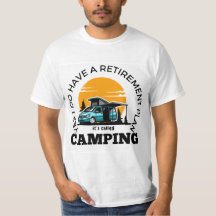 Camping für den Rentenplan - T - Shirt