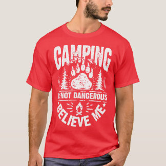 Camping gefährlich T-Shirt