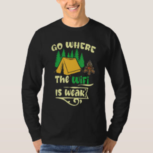 Camping gehen wir dahin, wo das WLAN schwache, son T-Shirt