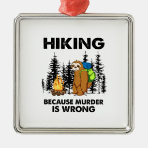 Camping-Geschenk   Wandern, weil Mord falsch ist W Ornament Aus Metall