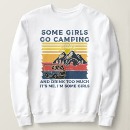 Camping Girl Funny Gifts Sweatshirt