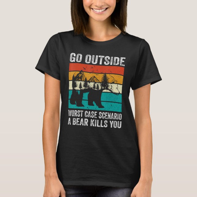 Camping Go Outside Worst Case Scenario A Bear Kill T-Shirt (Vorderseite)