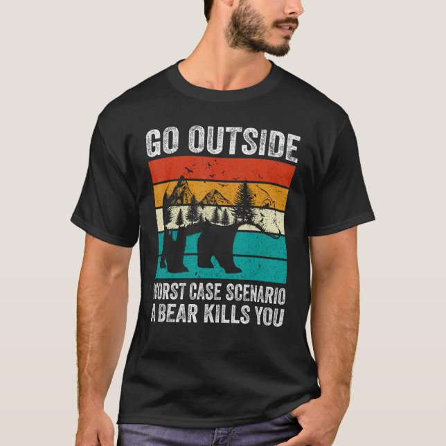 Camping Go Outside Worst Case Scenario A Bear Kill T-Shirt (Vorderseite)