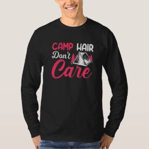 Camping-Haar, ganz egal  Camping Camper Glück Zelt T-Shirt