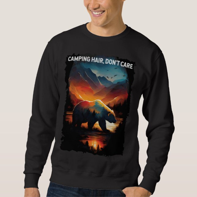 Camping Hair, Don't Care hiking camping bear Sweatshirt (Vorderseite)