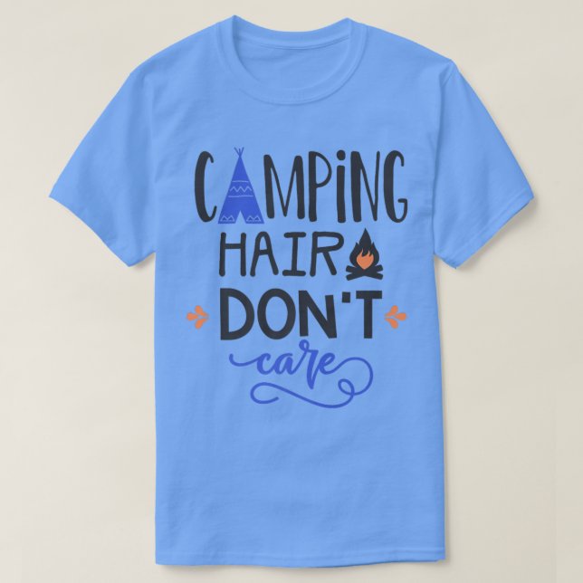 Camping Hair Dont Care  T-Shirt (Design vorne)