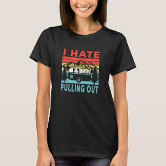 Camping hasse ich, alten Camper herauszuziehen Rei T-Shirt