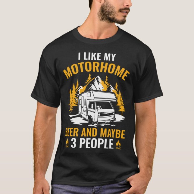 Camping I Like My Motorhome Beer And Maybe 3 Peopl T-Shirt (Vorderseite)