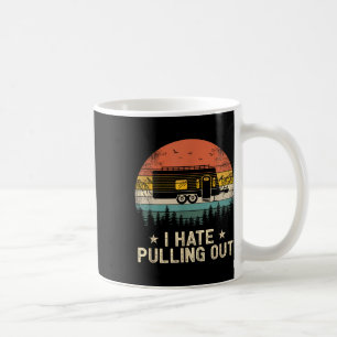 Camping Ich hasse es, alten Camper herauszuziehen Kaffeetasse