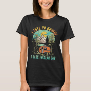 Camping Ich liebe es anzuschließen Ich hasse es, d T-Shirt