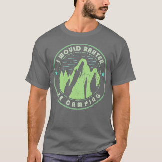 Camping ich wäre eher Camping 1 T-Shirt
