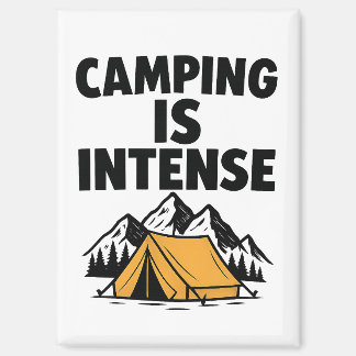 Camping Is Intense Kitchen Magnet