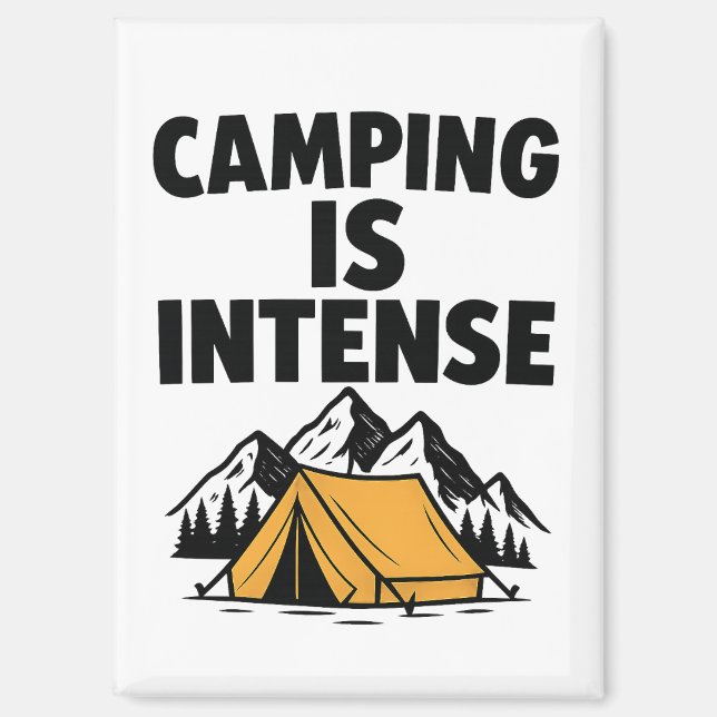 Camping Is Intense Kitchen Magnet (Vorderseite)